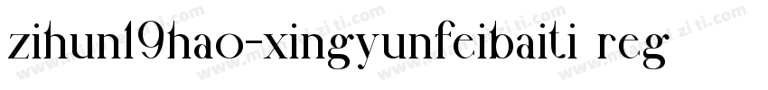 zihun19hao-xingyunfeibaiti regular字体转换
